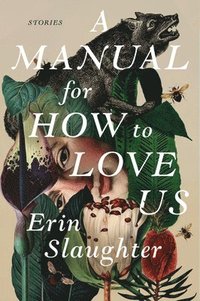bokomslag A Manual for How to Love Us