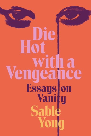 Sable Yong - Die Hot with a Vengeance, Inbunden