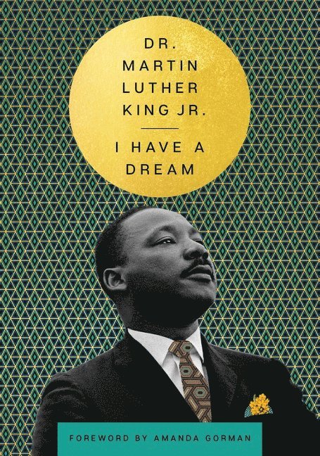 Martin Luther King Jr., Jr. King, Dr. Martin Luther, Martin Luther King - I Have a Dream, Inbunden