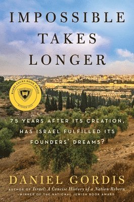 Daniel Gordis - Impossible Takes Longer, Inbunden