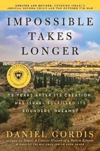 bokomslag Impossible Takes Longer: 75 Years After Its Creation, Has Israel Fulfilled Its Founders' Dreams?