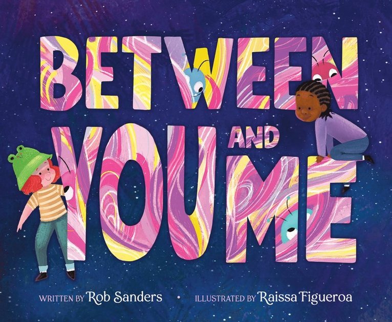 Rob Sanders - Between You and Me, Inbunden