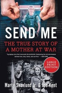 bokomslag Send Me: The True Story of a Mother at War