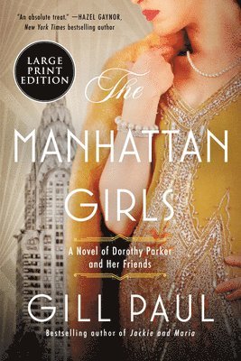 Gill Paul - The Manhattan Girls: A Novel of Dorothy Parker and Her Friends, Häftad