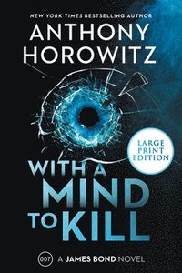 bokomslag With a Mind to Kill: A James Bond Novel