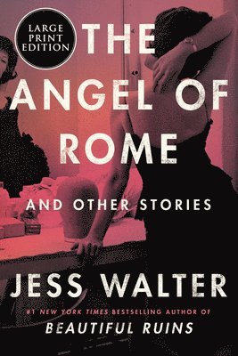 Jess Walter - The Angel of Rome: And Other Stories, Häftad