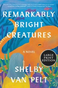 bokomslag Remarkably Bright Creatures: A Read with Jenna Pick