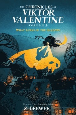 Z. Brewer - The Chronicles of Viktor Valentine #2: What Lurks in the Shadows, Inbunden