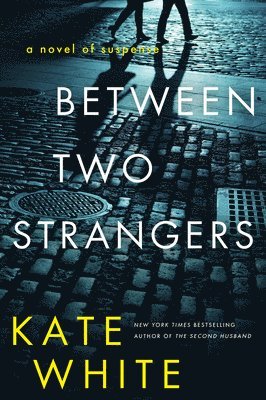 Kate White - Between Two Strangers, Häftad