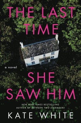 Kate White - The Last Time She Saw Him, Häftad