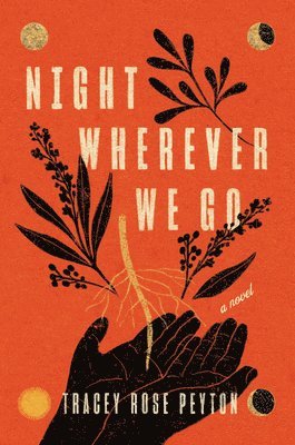 Tracey Rose Peyton - Night Wherever We Go, Häftad