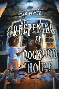 bokomslag The Creepening of Dogwood House