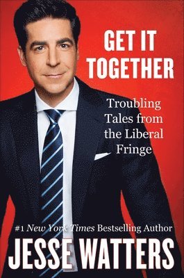 Jesse Watters - Get It Together, Inbunden