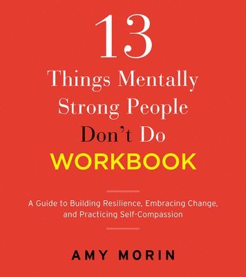13 Things Mentally Strong People Don'T Do Workbook 1