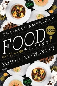 bokomslag The Best American Food Writing 2022