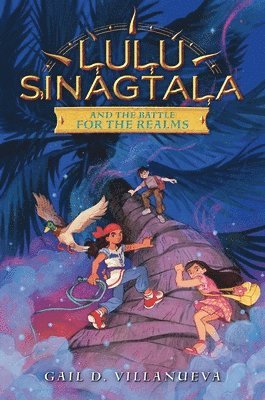 Gail D. Villanueva - Lulu Sinagtala and the Battle for the Realms, Inbunden