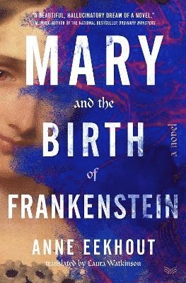 Mary And The Birth Of Frankenstein 1