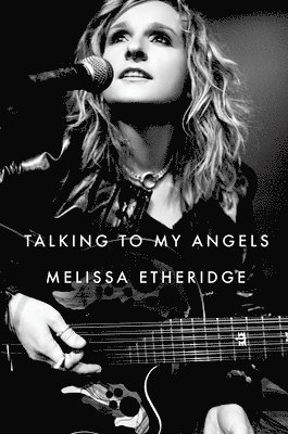 Melissa Etheridge - Talking to My Angels, Inbunden