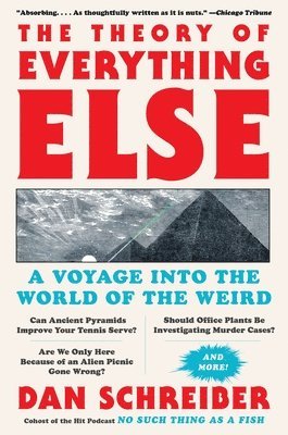 Dan Schreiber - The Theory of Everything Else: A Voyage Into the World of the Weird, Häftad