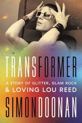 bokomslag Transformer: A Story of Glitter, Glam Rock, and Loving Lou Reed