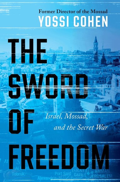 Yossi Cohen - Sword of Freedom, Inbunden