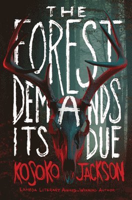 Kosoko Jackson - The Forest Demands Its Due, Inbunden