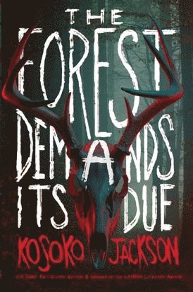 Kosoko Jackson - The Forest Demands Its Due, Häftad