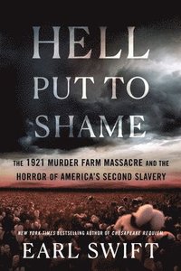 bokomslag Hell Put to Shame: The 1921 Murder Farm Massacre and the Horror of America's Second Slavery