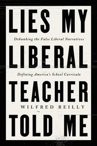 bokomslag Lies My Liberal Teacher Told Me