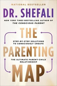 bokomslag The Parenting Map: Step-By-Step Solutions to Consciously Create the Ultimate Parent-Child Relationship