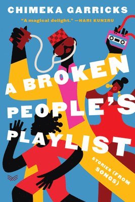 Chimeka Garricks - Broken People's Playlist, Inbunden