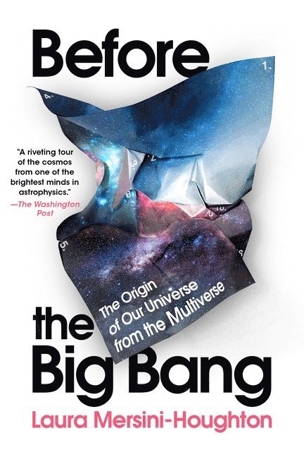 Laura Mersini-Houghton - Before the Big Bang: The Origin of Our Universe from the Multiverse, Häftad