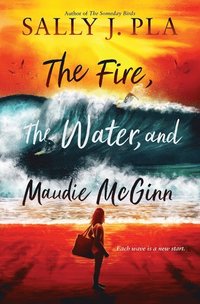 bokomslag Fire, the Water, and Maudie McGinn, The