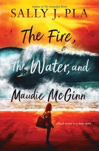 bokomslag The Fire, the Water, and Maudie McGinn