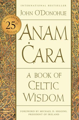 Anam Cara [Twenty-Fifth Anniversary Edition]: A Book of Celtic Wisdom 1