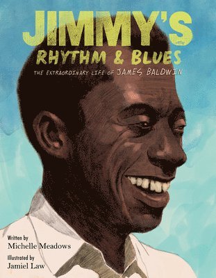 Jimmy's Rhythm & Blues: The Extraordinary Life of James Baldwin 1