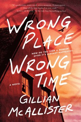 Gillian McAllister - Wrong Place Wrong Time, Häftad