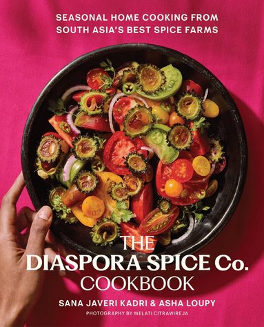 Sana Javeri Kadri, Asha Loupy - Diaspora Spice Co. Cookbook, Inbunden