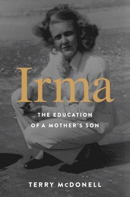 Terry McDonell, Terry Mcdonell - Irma, Inbunden