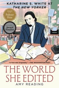 bokomslag The World She Edited: Katharine S. White at the New Yorker