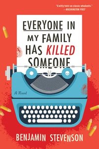 bokomslag Everyone in My Family Has Killed Someone: A Murdery Mystery Novel