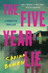 bokomslag The Five Year Lie: A Domestic Thriller