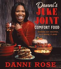 bokomslag Danni's Juke Joint Comfort Food Cookbook