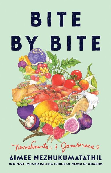 Aimee Nezhukumatathil - Bite by Bite, Inbunden