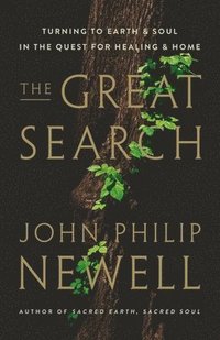 bokomslag The Great Search: Turning to Earth and Soul in the Quest for Healing and Home