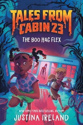 Justina Ireland - Tales from Cabin 23: The Boo Hag Flex, Inbunden