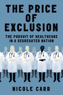 The Price of Exclusion: The Pursuit of Healthcare in a Segregated Nation