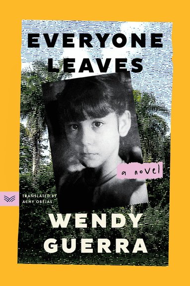 Wendy Guerra - Everyone Leaves, Häftad