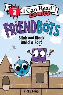 Vicky Fang - Friendbots: Blink and Block Build a Fort, Inbunden