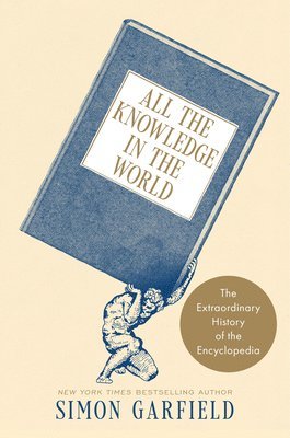 Simon Garfield - All the Knowledge in the World, Inbunden